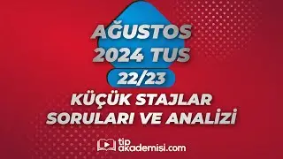 TUS KÜÇÜK STAJLAR 2024 AĞUSTOS SORULARI VE REFERANSLARI | DR. ÖMER SELİM SOLMAZ, DR. SALİH ERTEM