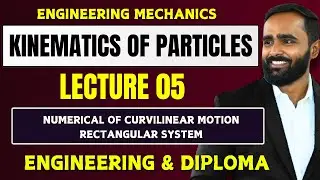 KINEMATICS OF PARTICLES|LECTURE 05|NUMERICAL OF CURVILINEAR RECTANGULAR SYSTEM|PRADEEP GIRI SIR
