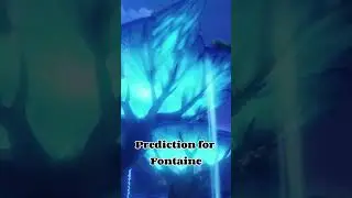 Rating Each Region + Fontaine Speculation