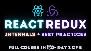 React Redux Full Course - Beginner to Pro - Day 2 of 5 By Frontend Master 