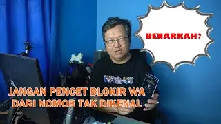 Jangan Pencet Tombol Blokir WA Dari Nomor Asing?