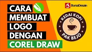 TUTORIAL COREL DRAW - CARA MEMBUAT DESAIN LOGO DENGAN COREL DRAW