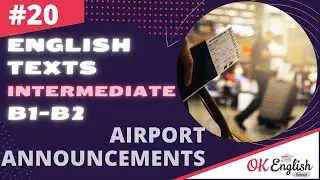 Text 20 Airport announcements (Topic 'Traveling') 🇺🇸 Английский INTERMEDIATE (B1-B2)
