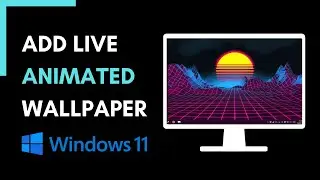 How to Add a Live Wallpaper in Windows 11 - Animated Wallpaper for Windows 11