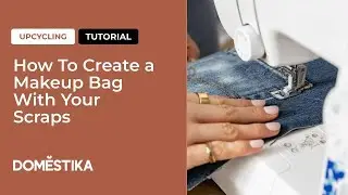 Upcycling Tutorial: How To Create a Makeup Bag With Your Scraps by Luisa Hurtado | Domestika English