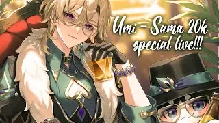 Umi - Sama 20k special live!!!