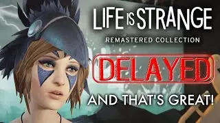 Life is Strange: Remastered is DELAYED (But That's Good)
