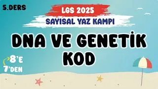 DNA ve Genetik Kod | Sayısal Yaz Kampı #LGS2025