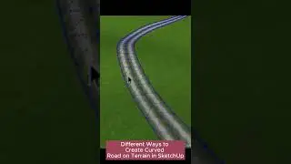Different Ways to Create Curved Road on Terrain in SketchUp 