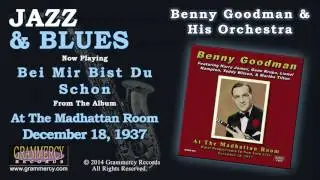 Benny Goodman & His Orchestra - Bei Mir Bist Du Schon