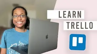 How to Use Trello for Beginners | 2021 Getting Started Tutorial