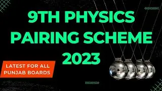 9th Physics paper pairing scheme 2023 | paper pairing scheme of 9th class 2023 physics