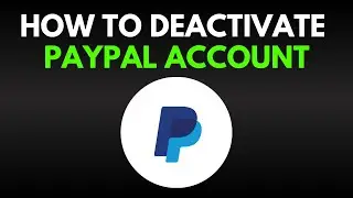 How To Deactivate Your PayPal Account