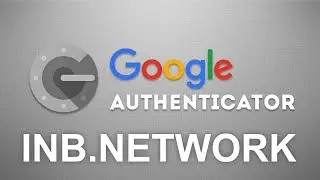 Подключение google authenticator для сайта inb.network