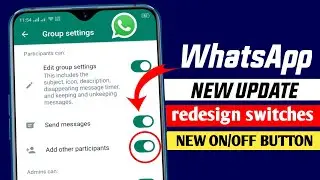 WhatsApp new update || WhatsApp redesigned switches || WhatsApp new switch button design