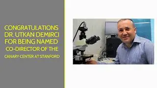 Dr. Utkan Demirci Co-Director Canary Center 2019