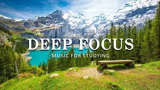 Ambient Study Music To Concentrate - Music for Studying, Concentration and Memory, Study Music 
