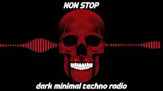 Dark Minimal Techno NON STOP Radio Mix