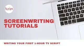 Writing Your First 1-Hour TV Script