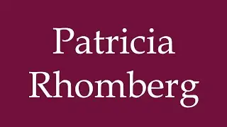 How to Pronounce ''Patricia Rhomberg'' Correctly in German