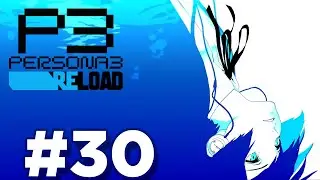 THE ENDGAME ARRIVES | Persona 3 Reload