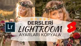 KOLAYCA FOTOĞRAF AYARLARINI KOPYALA  (Lightroom Dersleri)