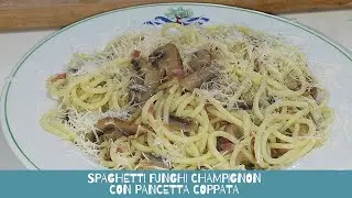 spaghetti con funghi champignon e pancetta coppata
