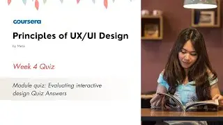 Principles of UX/UI Design Week 4 | Module quiz: Design and test Quiz Answers