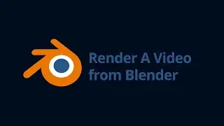 How To Render A Video From Blender