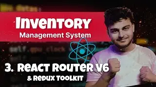 3.React Router Dom & Redux Toolkit   | React Inventory Management System| 