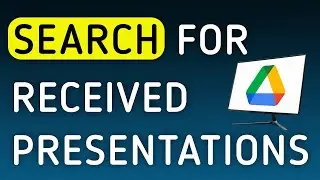 How To Search For Received Presentations In Google Drive On PC (New Update)