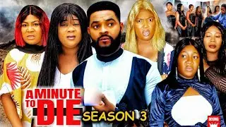 A MINUTE TO DIE SEASON 3 (New Trending Movie) Uju Okoli & Stephen Odimgbe 2023 Latest Movie