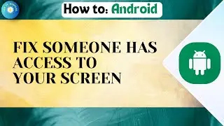 How To Fix Someone Has Access To Your Screen Message Problem | You’re Sharing Your Screen