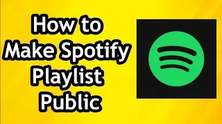 How to Make a Spotify Playlist Public