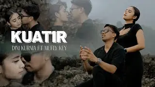 Dini Kurnia Feat. Mufly Key - Kuatir (Official Music Video)