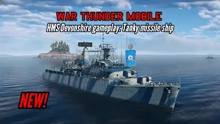 NEW! HMS Devonshire gameplay: Tanky missile ship - War Thunder Mobile