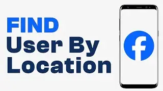 How to Find Facebook User by Location - Easy Tutorial