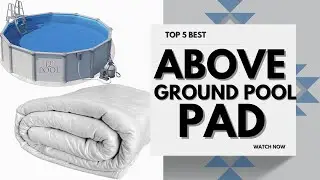 Top 5 Best Above Ground Pool Pads [Review in 2023]