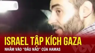 Israel tập kích dữ dội vào bệnh viện Gaza, truy sát thủ lĩnh tối cao mới của Hamas