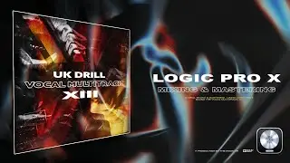 UK Drill Mixing & Mastering: Vocal Multitrack 13 (Logic Pro X Demo)