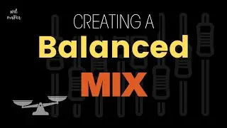 Achieving the Perfect Mix: Strategies for Balance & Clarity