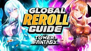 [ Tower of Fantasy ] BEST GLOBAL REROLL GUIDE & BEST UNITS