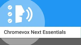 Using ChromeVox on your Chromebook: Fundamentals