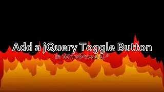 Create a jQuery Toggle Button in WordPress 6.++