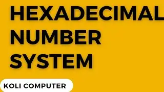 hexadecimal number system | Koli Computer