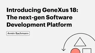 Introducing GeneXus 18: The next-gen Software Development Platform