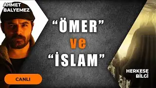 ÖMER'İN İSLAM'A ve KURAN'A KATTIKLARI | Konuk: Herkese Bilgi