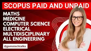 Scopus Journals: Paid vs. Unpaid | Multidisciplinary, CS, Math, Medicine | goms tech talks research