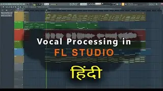How to MIX and Process Vocals in FL Studio | Easy Steps | किसी भी गाने में वोकल कैसे MIX करें  हिंदी