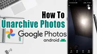 How To Unarchive Photos On Google Photos For Android | Unarchive Images in Google Photos
